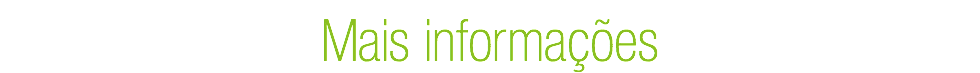 Mais informações