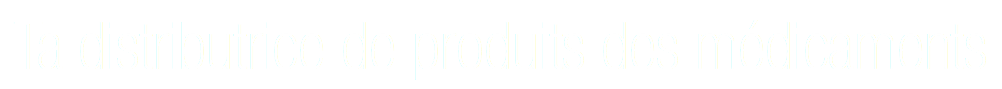 Ta distributrice de produits des médicaments